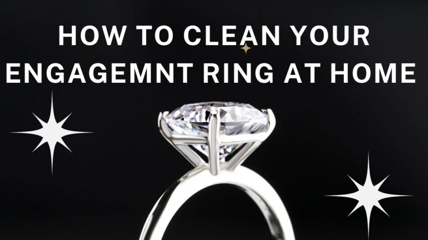 How to clean Engagement rings